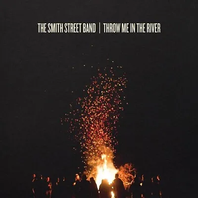 SMITH STREET BAND THE Throw Me The River NEW AND SEALED • $18.70