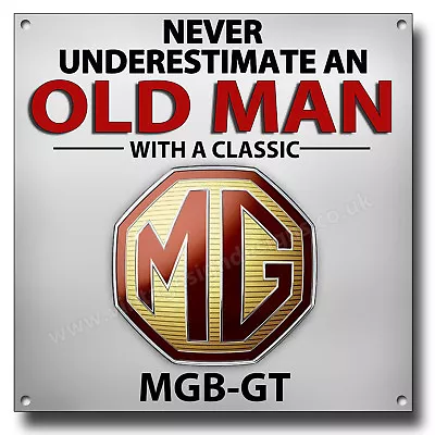 Never Underestimate An Old Man With A Classic Mgb-gt Metal Sign.8  X 8  • $12.37