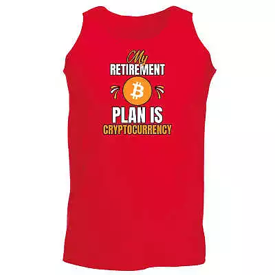 My Retirement Plan Is Cryptocurrency Bitcoin - Singlet Vest Unisex Tank Top • $19.95