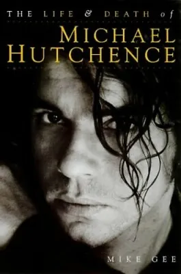 Life And Death Of Michael Hutchence By Gee Mike 0711969124 The Fast Free • $15.90