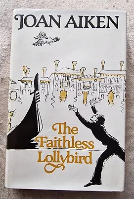 Joan Aiken - The Faithless Lollybird & Other Stories 1st Edition  Hardback 1977 • £9.99
