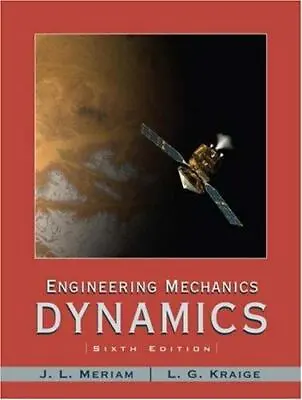 Engineering Mechanics: Dynamics: Volume 2 By Meriam J. L.; Kraige L. G. • $7.52