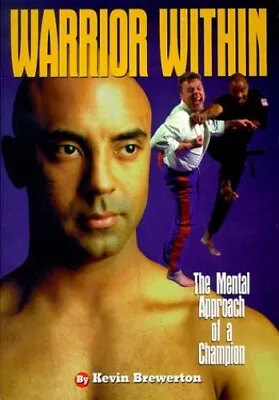 Warrior Within: Mental Approach Of A... By Brewerton Kevin Paperback / Softback • $18.08