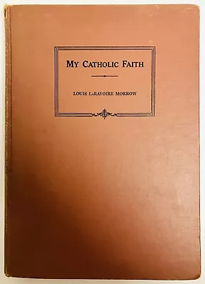 My Catholic Faith By Reverend Louis Morrow…1955 • $33.99