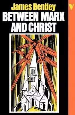 Between Marx And Christ: The Dialogue In German-Speaking Europe 1870-1970 • $19.23