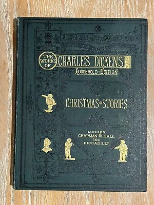 Christmas Stories By Charles Dickens (Chapman & Hall  Household Edition ) • £80
