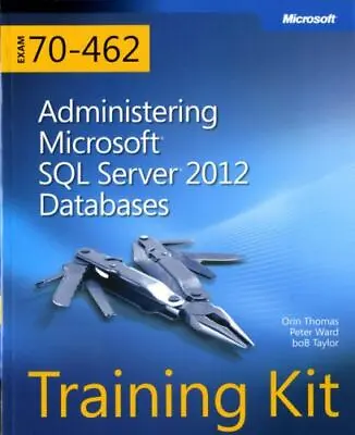 Training Kit (Exam 70-462) Administering Microsoft SQL Server 2012 Databases... • $7