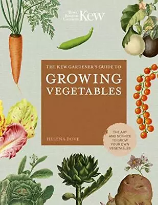 £11.94 • Buy The Kew Gardeners Guide To Growing Vegetables: The Art And Science To Grow Your