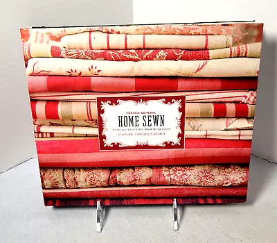 French General: Home Sewn : 30 Projects For Every Room In The House - Kaari Meng • $14.95