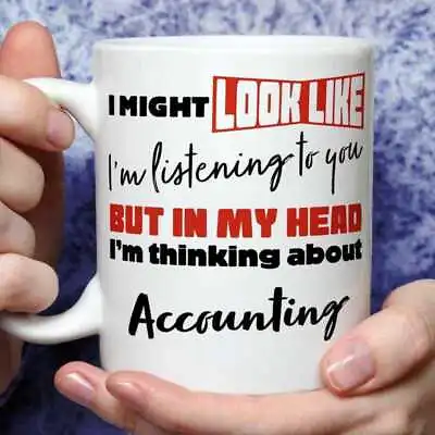 I'm Thinking About Accounting Mug  | Funny Mugs | Novelty Gift | Birthday Cup • £11.99