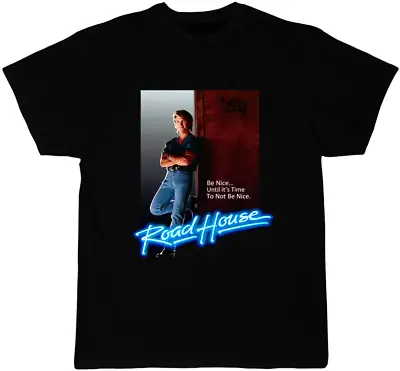 Road House T Shirt - Patrick Swayze “Be Nice” - 80's Classic - New • $23.98