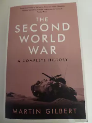 The Second World War A Complete History By Martin Gilbert Paperback 2009 • £5.99