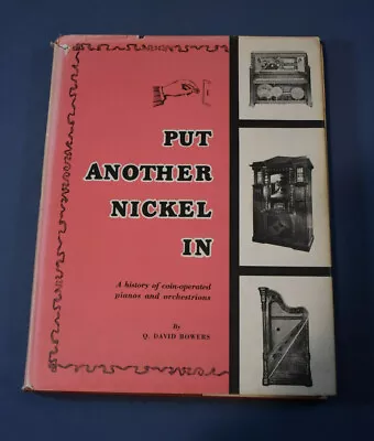 Put Another Nickel In History Of Coin Operated Pianos & Orchestrions Bowers 1968 • $15