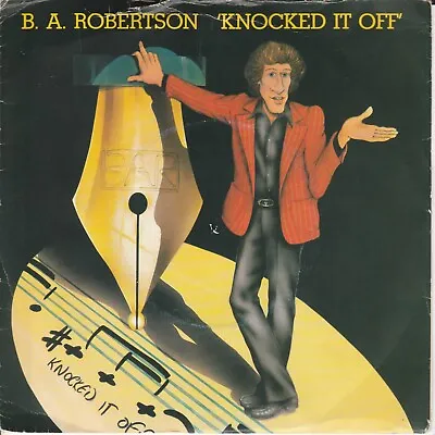 B.A. ROBERTSON: Knocked It Off - 7  VINYL: VERY GOOD • £1