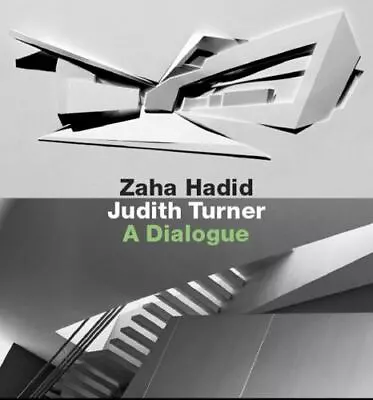 Zaha Hadid Judith Turner: A Dialogue • $25.20