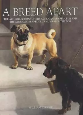 Breed Apart: Selections From The American Kennel Club And The Am • £3.44