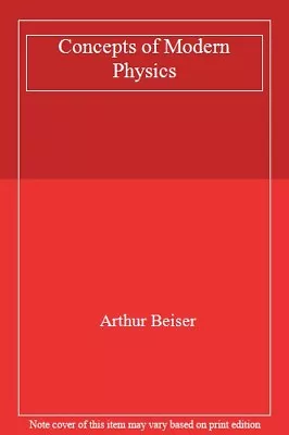 Concepts Of Modern PhysicsArthur Beiser • £8.91