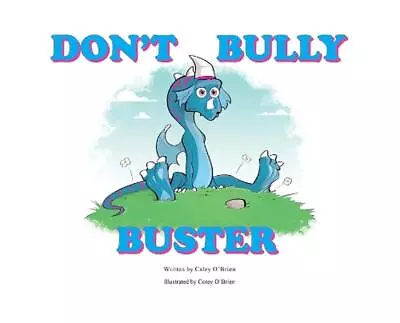 Don't Bully Buster By Caley O'Brien Hardcover Book • $34.66