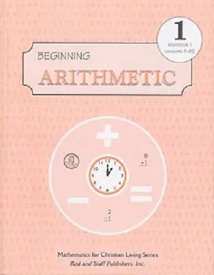 $10 • Buy Rod And Staff - Math 1 -  Beginning Arithmetic Workbook 1