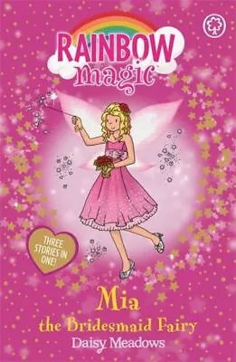 Rainbow Magic: Mia The Bridesmaid Fairy By Daisy Meadows (Paperback) Great Value • £2.14