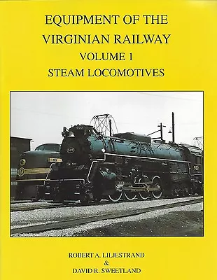Equipment Of The VIRGINIAN RAILWAY Vol. 1 STEAM LOCOMOTIVES (Norfolk-WV) - NEW • $15.95