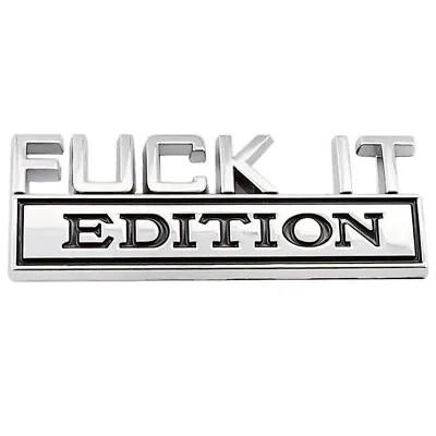$12.96 • Buy 1x Funny FUCK-IT EDITION Logo Car Trunk Emblem Badge Decal Sticker Accessories