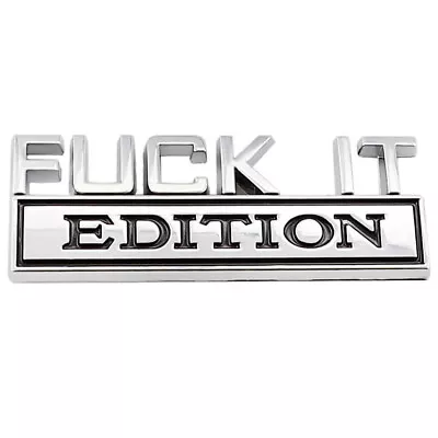 1x Funny FUCK-IT EDITION Logo Car Trunk Emblem Badge Decal Sticker Accessories • $12.96