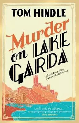 Murder On Lake Garda By Tom Hindle Hardback • £14.51