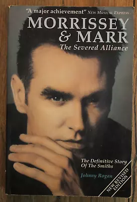 Morrissey And Marr : The Severed Alliance By Johnny Rogan 1993 Trade Paperback • $8.99