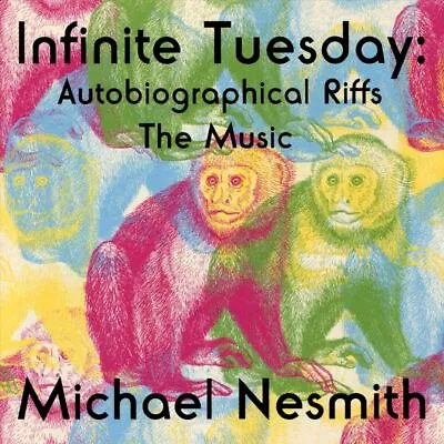 Michael Nesmith - Infinite Tuesday: Autobiographical Riffs - The Music New Cd • $12.44