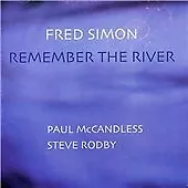 Naim CD Fred Simon - Remember The River - Fred Simon CD081 • £5