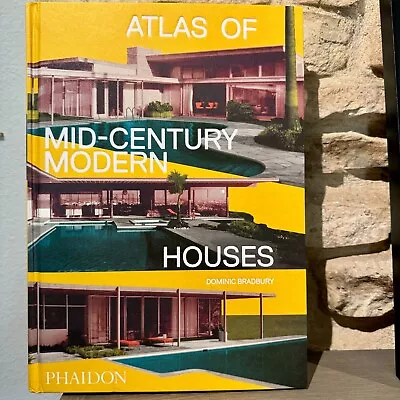 ATLAS OF MID-CENTURY MODERN HOUSES By Dominic Bradbury - Hardcover Book • $50