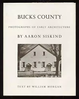 Bucks County: Photographs Of Early Architecture By Siskind Aaron Book Book The • $12.94