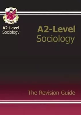 A2 Level Sociology: Revision Guide (A2 Revision Guide) By CGP Books • £2.74