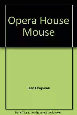 Opera House Mouse By Jean Chapman Book The Cheap Fast Free Post • £3.49