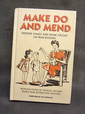 Make Do And Mend BOOK: Keeping Family And Home Afloat On War By Various Hardback • $1.24