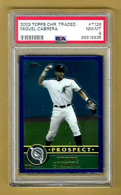 Miguel Cabrera 2003 Topps Chrome Prospect Rookie Rc #t126 Psa Graded 8 Nm-mt! • $35