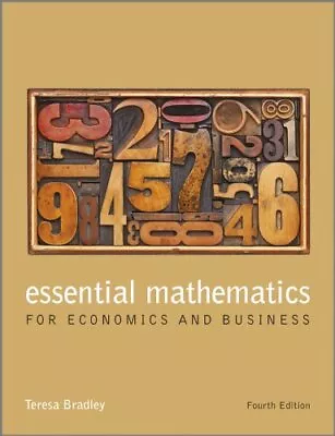 Essential Mathematics For Economics And Business 4th Edit... By Bradley Teresa • £17.99