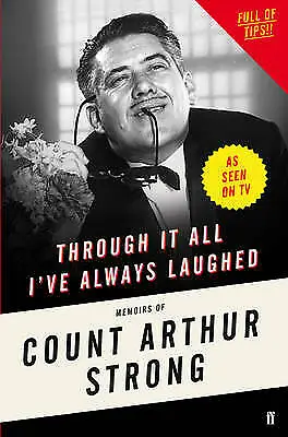 Through It All I've Always Laughed: Memoirs Of Count ... By Strong Count Arthur • £8.50