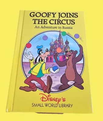 Goofy Joins The Circus: An Adventure In Russia - Disney Small World Library HC • $1