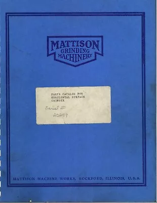 Mattison Parts Catalog For Horizontal Surface Grinder SN: 20209 • $79.99