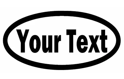 CUSTOM TEXT OVAL Vinyl Decal Sticker Window Bumper Your Personalized Lettering • $2.65