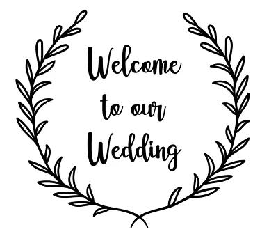 Welcome To Our Wedding Vinyl Decal Custom Sized Wedding Vinyl Decal • $14.95