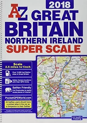 Great Britain Super Scale Road Atlas 2018 By Geographers' A-Z Map Co Ltd Book • £4.32