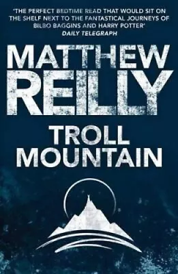 Troll Mountain By Matthew Reilly • $23.87