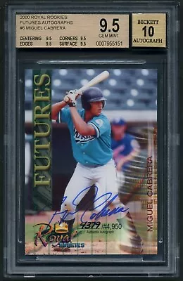 2000 Royal Rookies Rc #6 Miguel Cabrera Bgs 9.5 Gem Mint Rookie Auto 10 Quad 9.5 • $2499.99