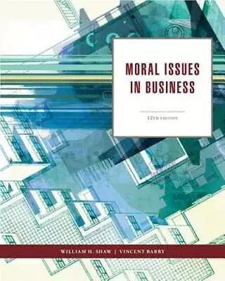 Moral Issues In Business By William H Shaw: Used • $23.35