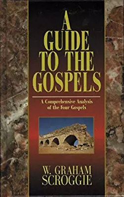 A Guide To The Gospels Hardcover W. Graham Scroggie • $12.62