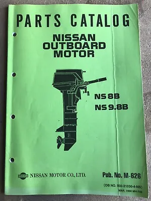 Nissan Outboard Motor NS 8B 9.8B Parts Catalog M-626 OEM.  57 Pages. • $12.95