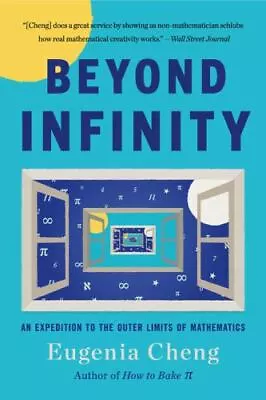 Beyond Infinity: An Expedition To The Outer Limits Of Mathematics  Cheng Eugeni • $5.73